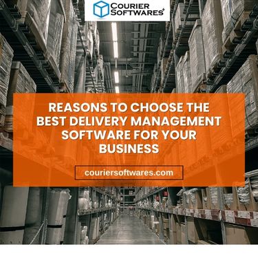 Reasons To Choose The Best Delivery Management Software For Your Business
